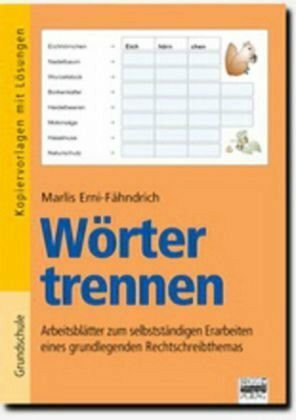 Brigg: Deutsch - Grundschule - Schreiben: Wörter trennen: Arbeitsblätter zum selbstständigen Erarbeiten eines grundlegenden Rechtschreibthemas - 3./4. Klasse. Kopiervorlagen mit Lösungen