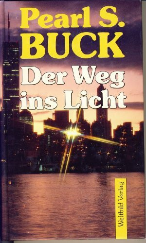 Pearl S. Buck: Der Weg ins Licht