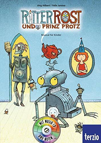 Ritter Rost: Jubiläumsausgabe: Ritter Rost und Prinz Protz: Mit CD: Musical für Kinder