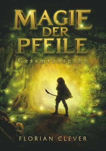 Magie der Pfeile (Gesamtausgabe)