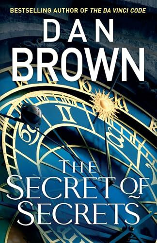The Secret of Secrets: The thriller of thrillers from the bestselling author of THE DA VINCI CODE (Robert Langdon, 6)