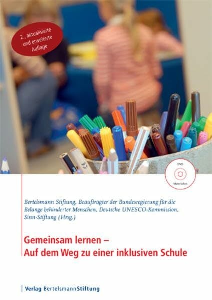 Gemeinsam lernen - Auf dem Weg zu einer inklusiven Schule: Hrsg.: Bertelsmann Stiftung Gemeinsam lernen - Auf dem Weg zu einer inklusiven Schule: Hrsg.: Bertelsmann Stiftung