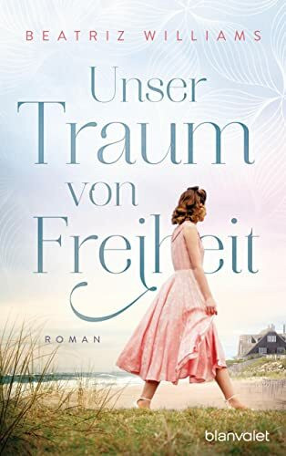 Unser Traum von Freiheit: Roman (Die East-Coast-Reihe, Band 5)