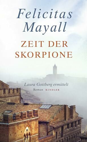 Zeit der Skorpione: Laura Gottbergs achter Fall: Italien-Kriminalroman (Laura Gottberg ermittelt, Band 8)