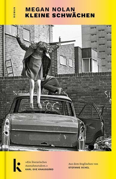 Kleine Schwächen: Roman. »Ein literarisches Ausnahmetalent.« Karl Ove Knausgård