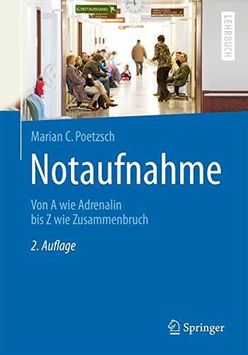 Notaufnahme: Von A wie Adrenalin bis Z wie Zusammenbruch (Springer-Lehrbuch)