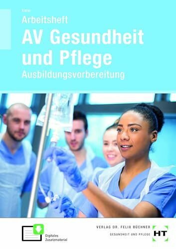 Arbeitsheft AV Gesundheit und Pflege: Ausbildungsvorbereitung