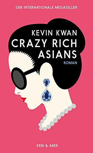 Crazy Rich Asians (deutschsprachige Ausgabe): Roman (Crazy Rich Asians Serie, Band 1)