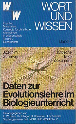 Daten zur Evolutionslehre im Biologieunterricht (Wort und Wissen)