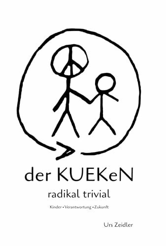 der KUEKeN – radikal trivial: Kinder – Verantwortung – Zukunft