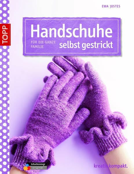 Handschuhe selbst gestrickt: Für die ganze Familie (kreativ.kompakt.)