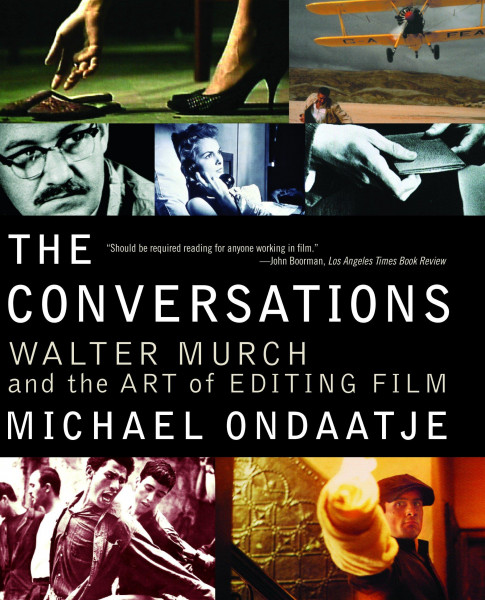 The Conversations: Walter Murch and the Art of Editing Film