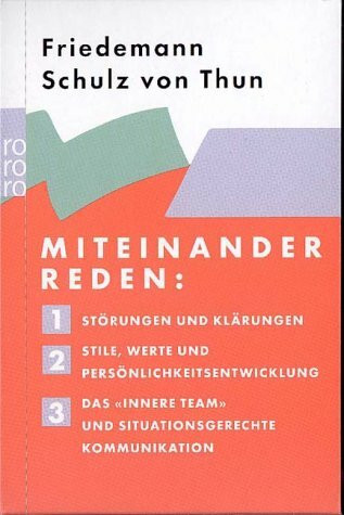 Miteinander reden 1-3: Störungen und Klärungen: Allgemeine Psychologie der Kommunikation / Stile, Werte und Persönlichkeitsentwicklung: Differentielle Psychologie der Kommunikation / Das "Innere Team"