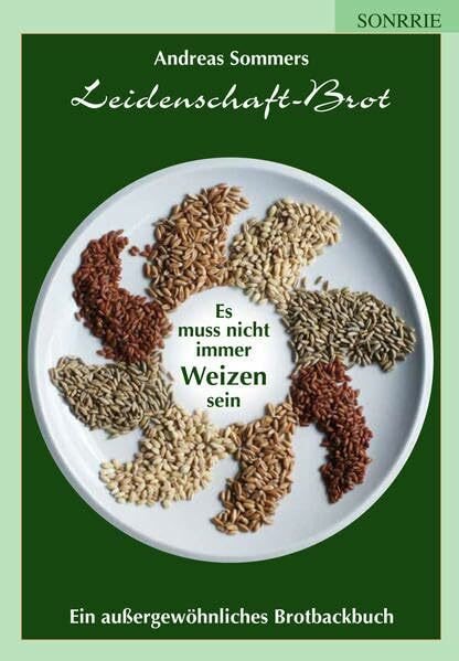 Es muss nicht immer Weizen sein: Ein außergewöhnliches Brotbackbuch