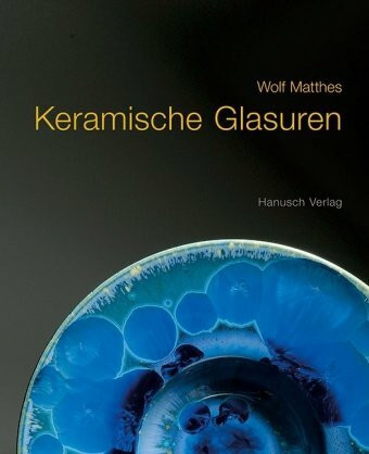 Keramische Glasuren. Ein Handbuch mit über 1100 Rezepten, mit Erläuterungen und Formeln.