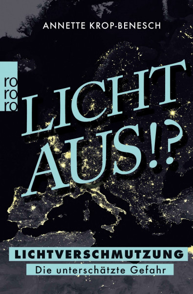 Licht aus!?: Lichtverschmutzung - Die unterschätzte Gefahr