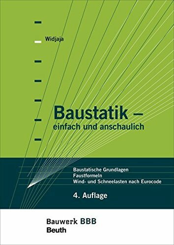 Baustatik - einfach und anschaulich: Baustatische Grundlagen, Faustformeln, Wind- und Schneelasten nach Eurocode Bauwerk-Basis-Bibliothek