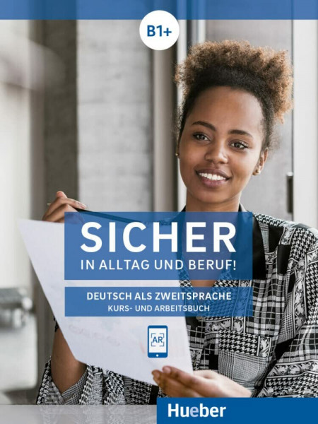 Sicher in Alltag und Beruf! B1+: Deutsch als Zweitsprache / Kurs- und Arbeitsbuch