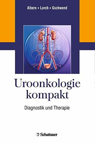 Uroonkologie kompakt: Diagnostik und Therapie