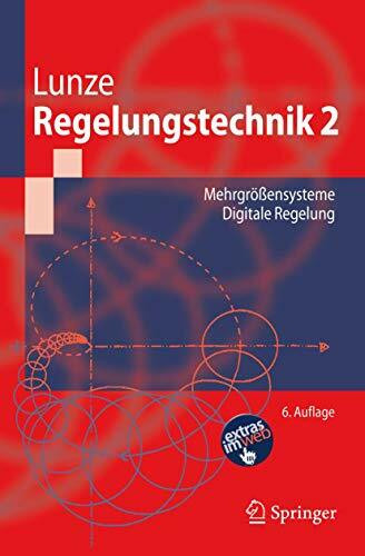 Regelungstechnik 2: Mehrgrößensysteme, Digitale Regelung (Springer-Lehrbuch) (German Edition)