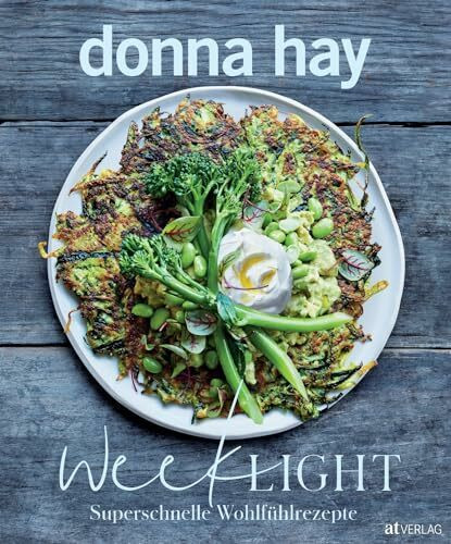 Week Light: Superschnelle Wohlfühlrezepte – Abwechslungsreiche, vollwertige und schnelle Gemüsegerichte für die Alltagsküche. Leichte, moderne Gerichte, die allen schmecken