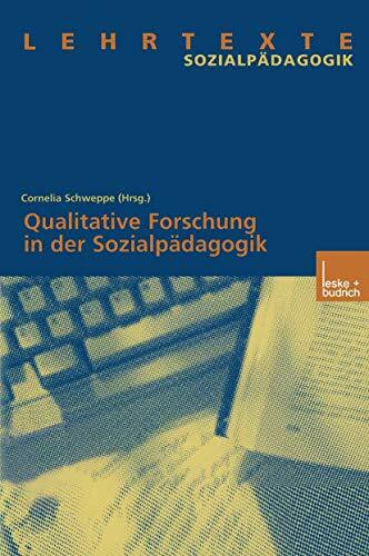 Qualitative Forschung in der Sozialpädagogik (German Edition): Theoretische Zusammenhänge, Forschungsfelder, Forschungsbefunde