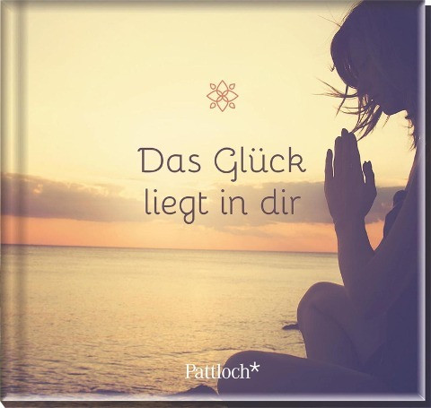 Das Glück liegt in dir