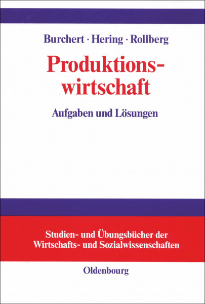 Produktionswirtschaft: Aufgaben und Lösungen