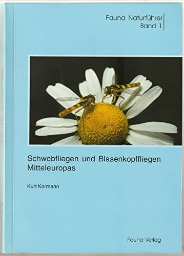 Schwebfliegen und Blasenkopffliegen Mitteleuropas: Ein Naturführer zum Bestimmen der wichtigsten Arten (Fauna Naturführer)