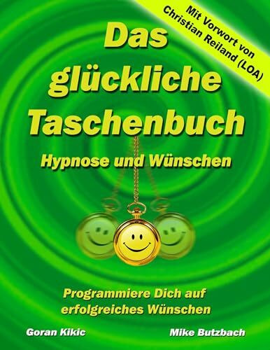 Das glückliche Taschenbuch – Wünschen und Hypnose: Programmiere Dich auf erfolgreiches Wünschen