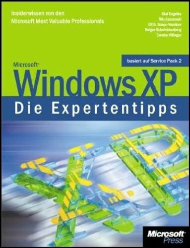 Microsoft Windows XP - Die Expertentipps: Insiderwissen von den Microsoft Most Valuable Professionals