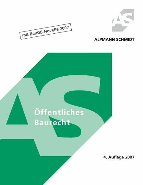 Öffentliches Baurecht: Mit BauGB-Novelle 2007 (Alpmann und Schmidt - Skripte)