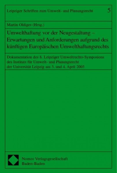 Umwelthaftung vor der Neugestaltung - Erwartungen und Anforderungen aufgrund des künftigen Europäischen Umwelthaftungsrechts