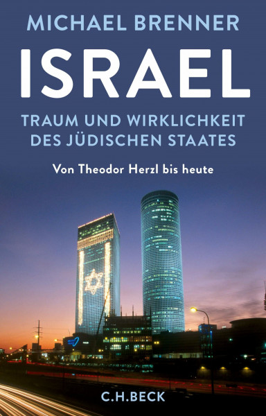 Israel: Traum und Wirklichkeit des jüdischen Staates