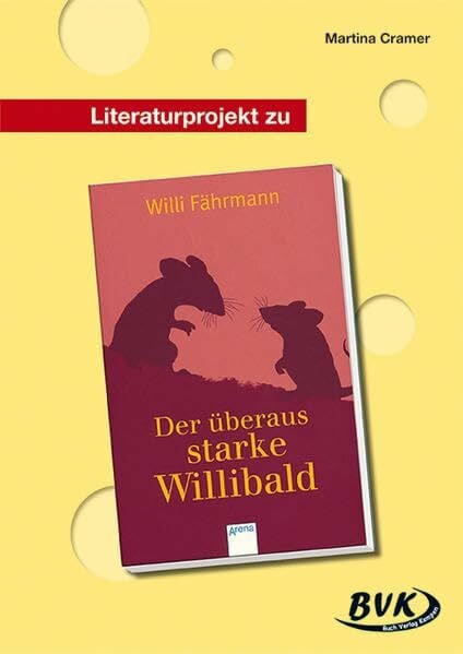 Literaturprojekt zu Der überaus starke Willibald