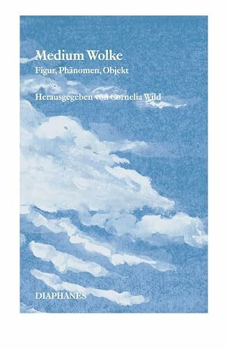 Medium Wolke: Figur, Phänomen, Objekt