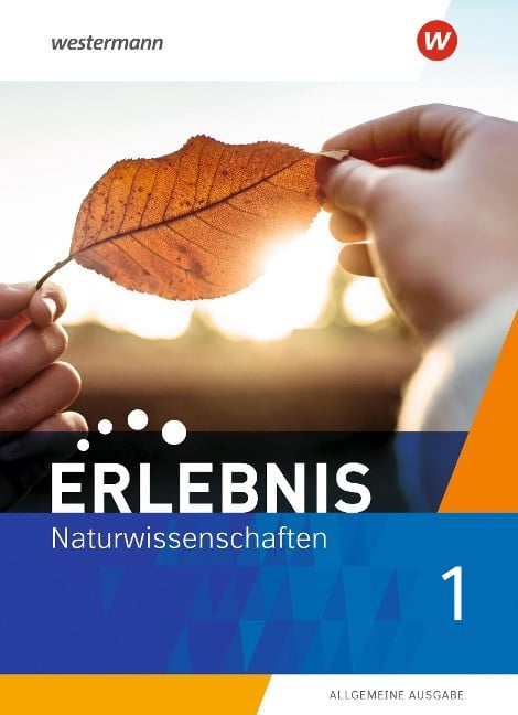 Erlebnis Naturwissenschaften 1. Schulbuch. Allgemeine Ausgabe