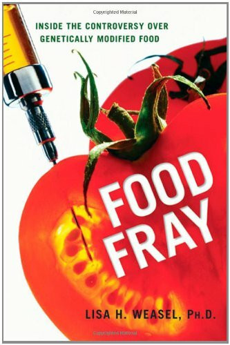 Amacom Food Fray, Inside The Controversy Over Genetically Modified Food