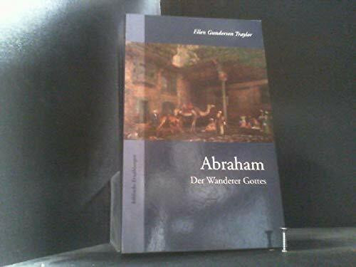 Abraham - Der Wanderer Gottes (Reprint Edition - biblische Erzählungen)
