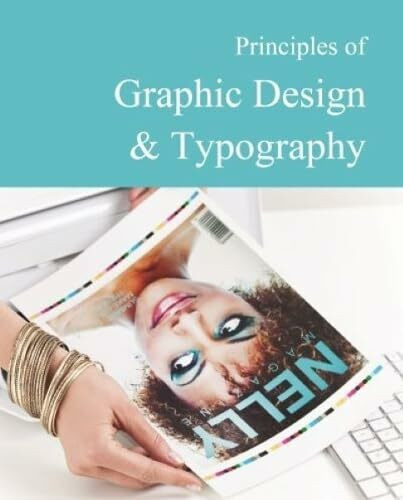 Principles of Graphic Design & Typography: Print Purchase Includes Free Online Access