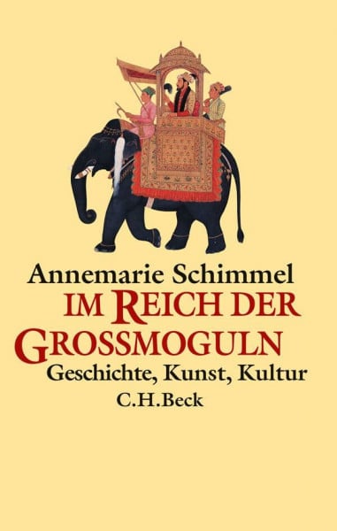 Im Reich der Großmoguln: Geschichte, Kunst, Kultur