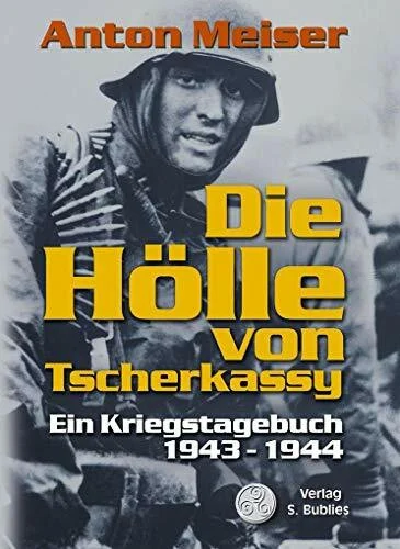 Die Hölle von Tscherkassy: Ein Kriegstagebuch 1943-1944