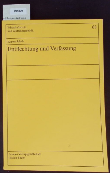 Entflechtung und Verfassung (Wirtschaftsrecht und Wirtschaftspolitik)
