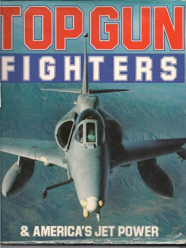 Top Gun Fighters and America's Jet Power