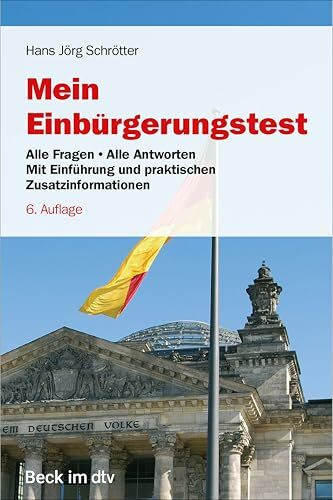 Mein Einbürgerungstest: Alle Fragen - Alle Antworten. Mit Einführung und praktischen Zusatzinformationen