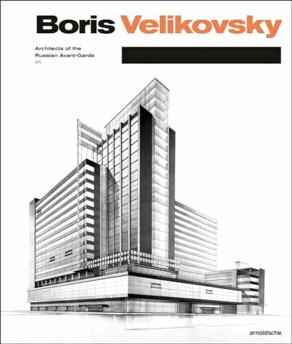 Boris Velikovsky: Architects of the Russian Avant-Garde 01 (Architects of the Russian Avant-garde, 1, Band 1)