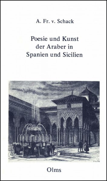Poesie und Kunst der Araber in Spanien und Sicilien, 2 Bde. in 1 Band.