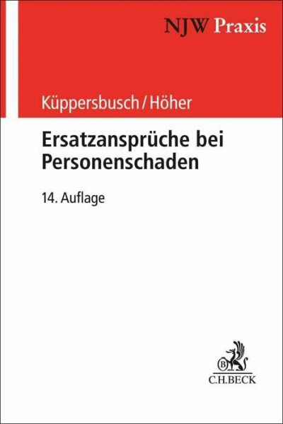 Ersatzansprüche bei Personenschaden: Eine praxisbezogene Anleitung (NJW-Praxis)