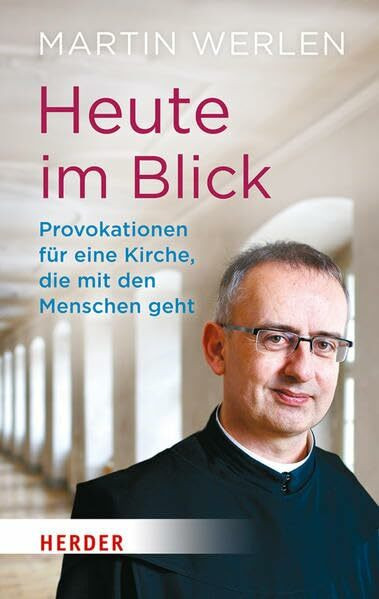 Heute im Blick: Provokationen für eine Kirche, die mit den Menschen geht