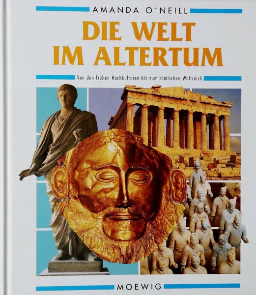 Die Welt im Altertum. Von den frühen Hochkulturen bis zum Römischen Reich